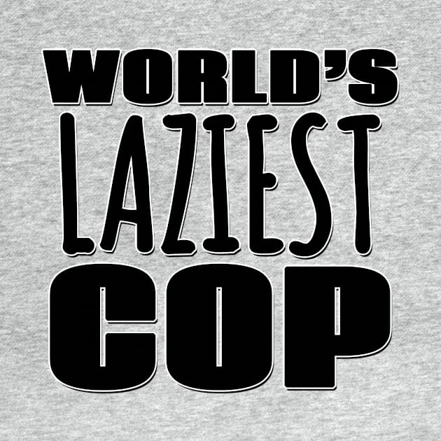 World's Laziest Cop by Mookle